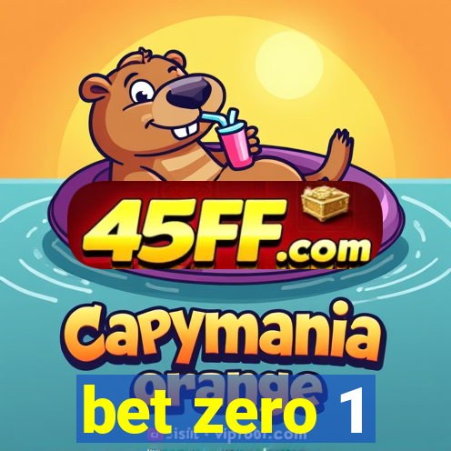 bet zero 1